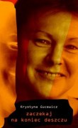 Okadka ksizki - Zaczekaj na koniec deszczu