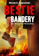 Okadka ksizki - Bestie Bandery. Kaci Maopolski Wschodniej