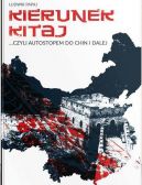 Okadka ksiki - Kierunek Kitaj, czyli autostopem do Chin i dalej