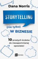 Okadka - Storytelling (nie tylko) w biznesie. 10 prostych krokw do niezapomnianej opowieci
