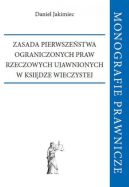 Ok�adka - Zasada pierwsze�stwa ograniczonych praw rzeczowych ujawnionych w ksi�dze wieczystej
