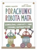 Okadka ksizki - Porachunki robota Mata, czyli amigwki, labirynty i inne zadania matematyczne