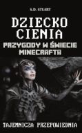 Okadka ksizki - Dziecko Cienia. Przygody w wiecie Minecrafta Tom 11