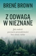 Ok�adka ksi�zki - Z odwag� w nieznane. Jak znale�� poczucie przynale�no�ci bez utraty siebie
