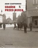 Okadka ksizki - Gdask przed burz. Korespondencja z Gdaska dla "Kuriera Warszawskiego". Tom 1: 1931-1934