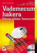 Ok�adka - Vademecum hakera. Edycja plik�w binarnych