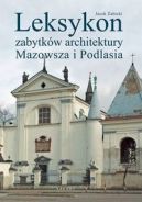Okładka książki - Leksykon zabytków architektury Mazowsza i Podlasia