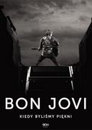 Ok�adka - Bon Jovi. Kiedy byli�my pi�kni