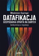 Okadka - Datafikacja. Gospodarka oparta na danych. konkurencja a regulacja