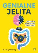 Okładka - Genialne jelita. Jak mądrze odżywiać swój drugi mózg