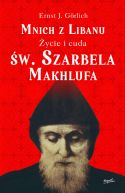 Ok�adka - Mnich z Libanu. �ycie i cuda �w. Szarbela Makhlufa