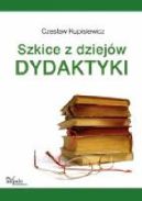 Ok�adka - Szkice z dziej�w dydaktyki. Od staro�ytno�ci po czasy dzisiejsze