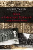 Okadka - Szkice o onierzach Wykltych i wspczesnej Polsce