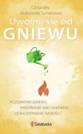 Ok�adka - Uwolnij si� od gniewu. Rozumienie gniewu, panowanie nad gniewem, odnajdowanie rado�ci