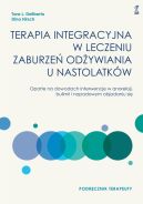 Ok�adka - Terapia integracyjna w leczeniu zaburze� od�ywiania u nastolatk�w. Podr�cznik terapeuty