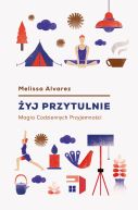 Okładka - Żyj przytulnie. Magia codziennych przyjemności