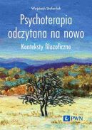 Ok�adka - Psychoterapia odczytana na nowo. Konteksty filozoficzne