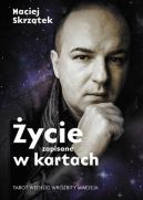 Ok�adka ksi�zki - �ycie zapisane w kartach. Tarot wed�ug Wr�bity Macieja