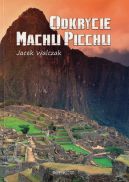 Okadka - Odkrycie Machu Picchu