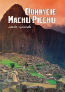 Ok�adka - Odkrycie Machu Picchu