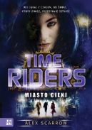 Okadka - Time Riders. Miasto cieni
