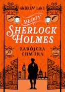 Ok�adka - M�ody Sherlock Holmes (#1). M�ody Sherlock Holmes. Tom 1. Zab�jcza chmura