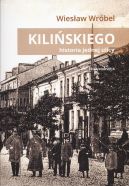 Okadka ksizki - Kiliskiego. Historia jednej ulicy