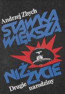 Okadka - Stawka wiksza ni ycie. Drugie narodziny.