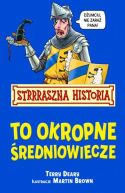 Okadka ksizki - To okropne redniowiecze