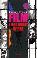 Ok�adka - Celuloidowy �wiat.Film i jego obrazy w PRL
