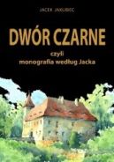 Okadka - Dwr Czarne czyli monografia wedug Jacka