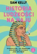 Ok�adka - Historia ludzko�ci na haju. Skandaliczne, ale prawdziwe spojrzenie na histori� „pod wp�ywem”