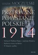 Okadka ksizki - Przerwane powstanie polskie 1914
