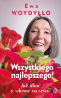 Okadka - Wszystkiego najlepszego! Jak dba o wasne szczcie