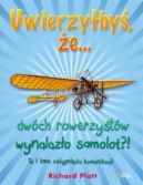 Ok�adka - Uwierzy�by�, �e... dw�ch rowerzyst�w wynalz�o samolot?!