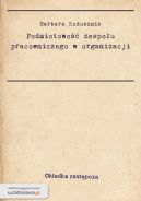 Ok�adka - Podmiotowo�� zespo�u pracowniczego w organizacji