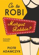 Ok�adka ksi��ki - Co tu robi Margot Robbie?