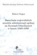 Ok�adka - Kancelaria wojew�dzkich urz�d�w administracji og�lnej na Ziemiach Odzyskanych w latach 1945-1950