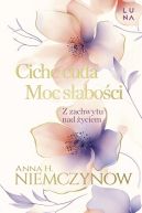 Okładka ksiązki - Ciche cuda, Moc słabości