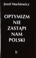 Ok�adka ksi�zki - Optymizm nie zast�pi nam Polski