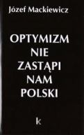 Okadka ksizki - Optymizm nie zastpi nam Polski