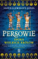 Okładka - Persowie. Epoka Wielkich Królów