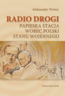 Okadka - Radio drogi. Papieska stacja wobec Polski stanu wojennego.