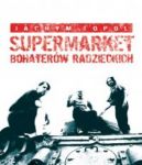 Okadka ksizki - Supermarket bohaterw radzieckich