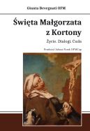 Ok�adka - �wi�ta Ma�gorzata z Kortony. �ycie. Dialogi. Cuda