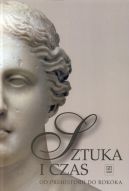 Ok�adka - Sztuka i Czas. Od Prehistorii do Rokoka