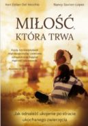 Ok�adka - Mi�o��, kt�ra trwa. Jak odnale�� ukojenie po stracie ukochanego zwierz�cia