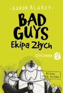 Okadka ksizki - Bad Guys. Ekipa Zych. Misja koo pira