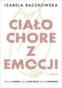 Okadka - Ciao chore z emocji. Jak mu pomc, jak je odzyska, jak je uzdrowi