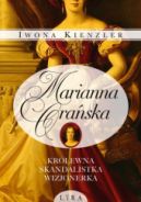 Ok�adka ksi�zki - Marianna Ora�ska. Kr�lewna, skandalistka, wizjonerka